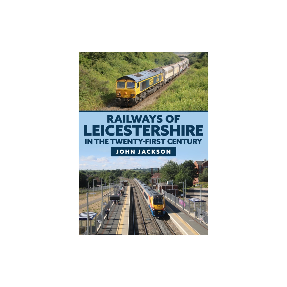 Produktbild för Railways of Leicestershire in the Twenty-first Century (häftad, eng)