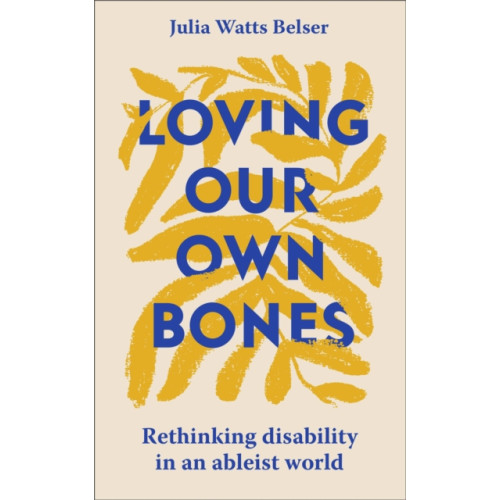 Hodder & Stoughton Loving Our Own Bones (häftad, eng)