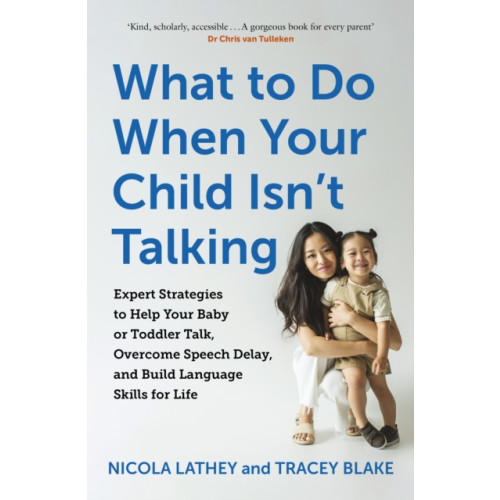 John Murray Press What to Do When Your Child Isn’t Talking (häftad, eng)