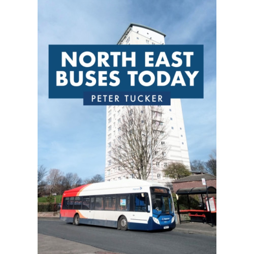 Amberley Publishing North East Buses Today (häftad, eng)