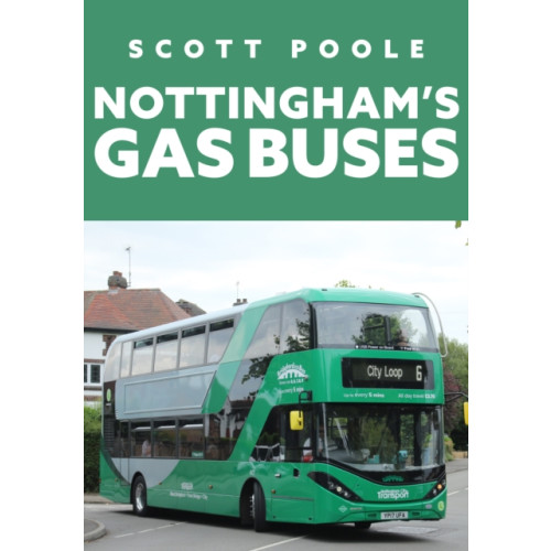 Amberley Publishing Nottingham's Gas Buses (häftad, eng)