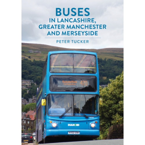 Amberley Publishing Buses in Lancashire, Greater Manchester and Merseyside (häftad, eng)