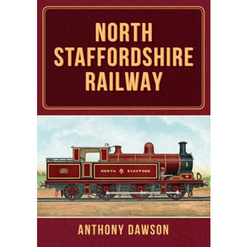 Amberley Publishing North Staffordshire Railway (häftad, eng)