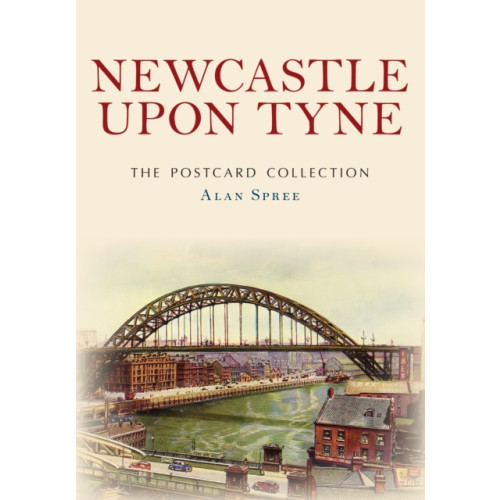 Amberley Publishing Newcastle upon Tyne The Postcard Collection (häftad, eng)