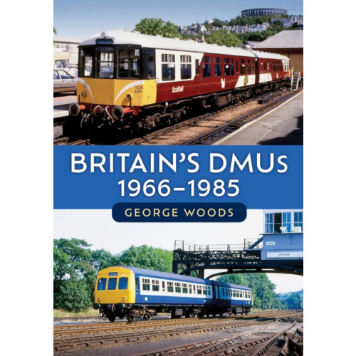 Amberley Publishing Britain's DMUs: 1966-1985 (häftad, eng)
