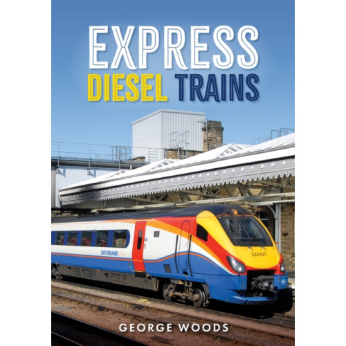 Amberley Publishing Express Diesel Trains (häftad, eng)