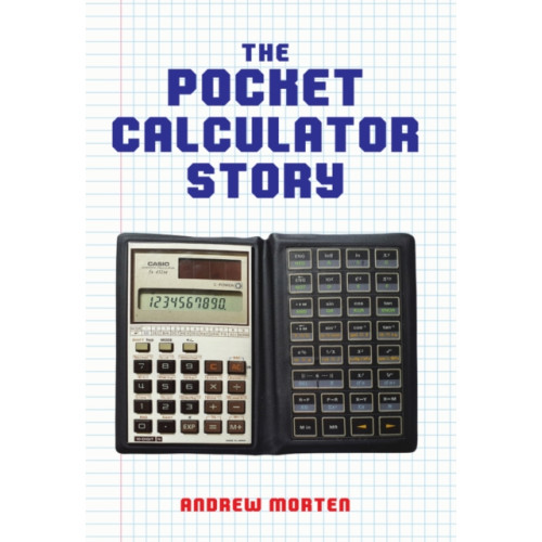 Amberley Publishing The Pocket Calculator Story (häftad, eng)