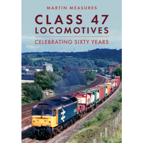 Amberley Publishing Class 47 Locomotives (häftad, eng)