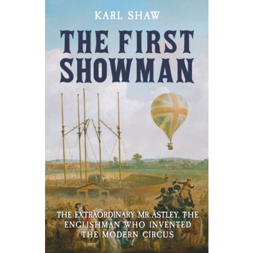 Amberley Publishing The First Showman (häftad, eng)