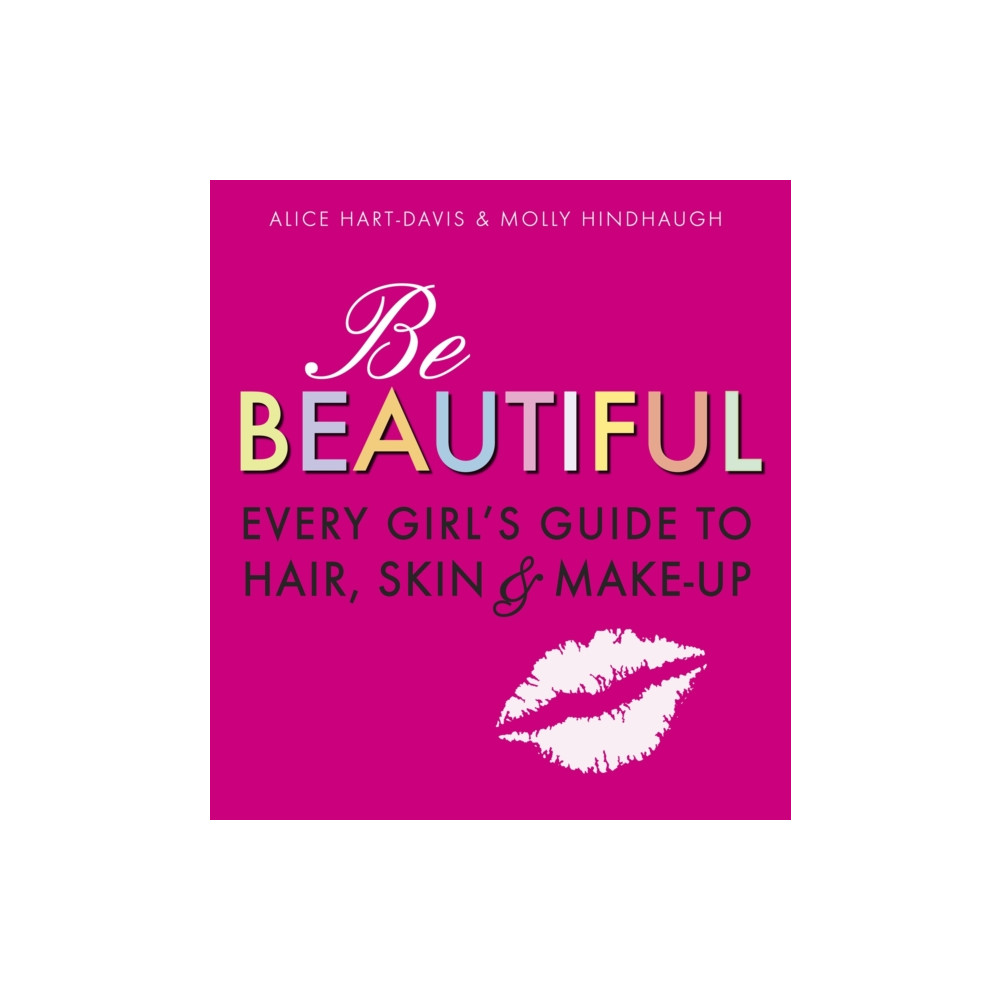 Produktbild för Be Beautiful: Every Girl's Guide to Hair, Skin and Make-up (häftad, eng)