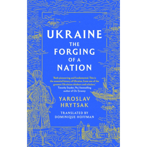 Little, Brown Book Group UKRAINE The Forging of a Nation (inbunden, eng)
