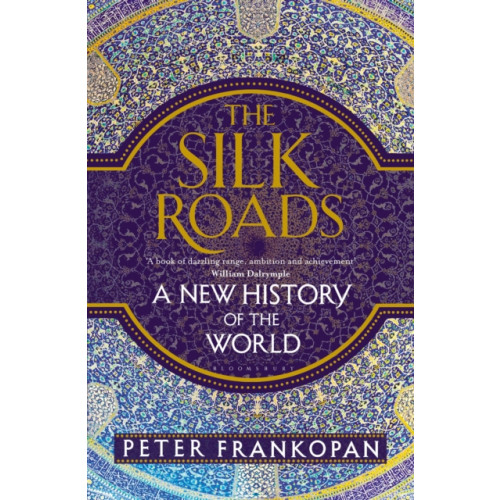 Bloomsbury Publishing PLC The Silk Roads (inbunden, eng)