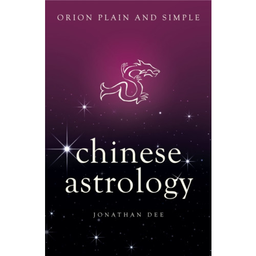 Orion Publishing Co Chinese Astrology, Orion Plain and Simple (häftad, eng)