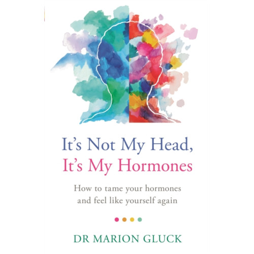 Orion Publishing Co It's Not My Head, It's My Hormones (häftad, eng)
