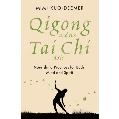 Orion Publishing Co Qigong and the Tai Chi Axis (häftad, eng)