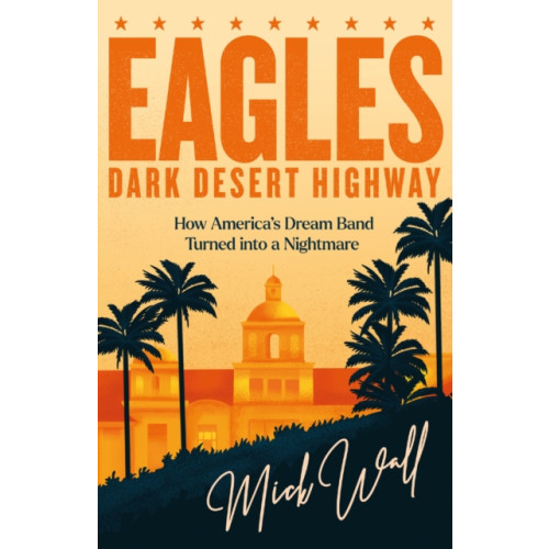 Orion Publishing Co Eagles - Dark Desert Highway (häftad, eng)