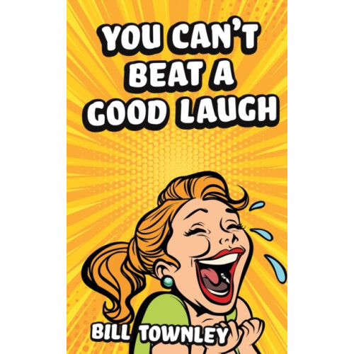 Austin Macauley Publishers You Can't Beat a Good Laugh (häftad, eng)