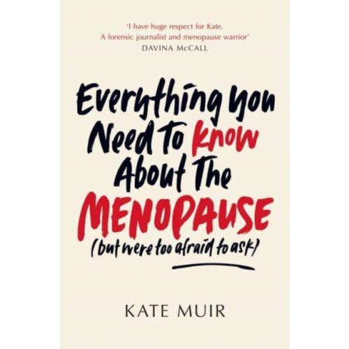 Simon & Schuster Ltd Everything You Need to Know About the Menopause (but were too afraid to ask) (häftad, eng)