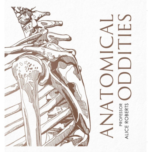 Simon & Schuster Ltd Anatomical Oddities (inbunden, eng)