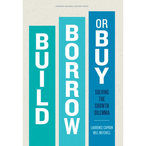 Harvard Business Review Press Build, Borrow, or Buy (inbunden, eng)