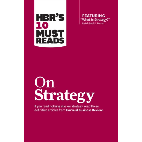 Harvard Business Review Press HBR's 10 Must Reads on Strategy (including featured article "What Is Strategy?" by Michael E. Porter) (häftad, eng)