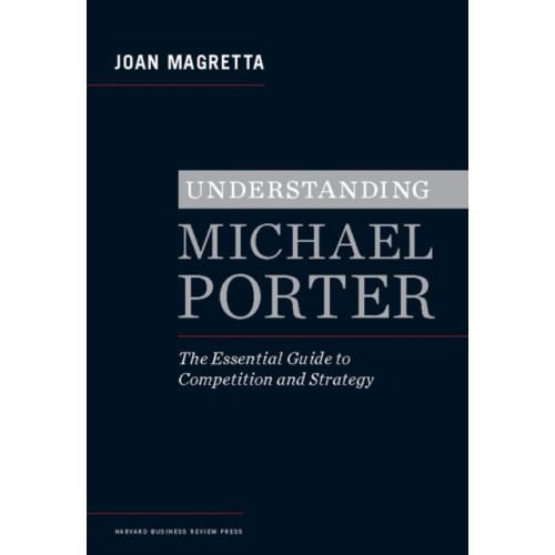 Harvard Business Review Press Understanding Michael Porter (inbunden, eng)