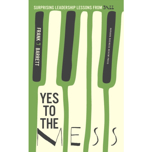Harvard Business Review Press Yes to the Mess (inbunden, eng)