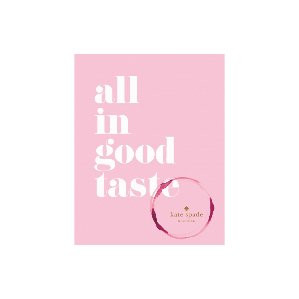 Produktbild för kate spade new york: all in good taste (inbunden, eng)