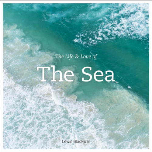 Abrams The Life and Love of the Sea (inbunden, eng)