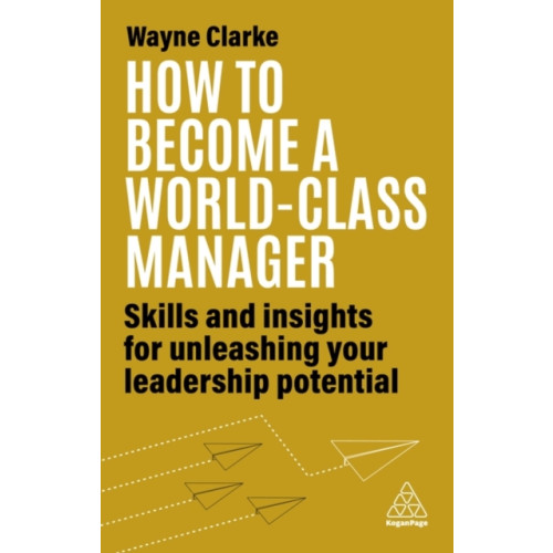 Kogan Page Ltd How to Become a World-Class Manager (häftad, eng)