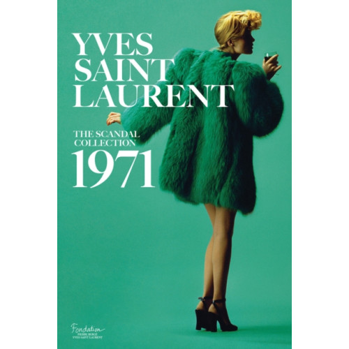 Abrams Yves Saint Laurent: The Scandal Collection, 1971 (inbunden, eng)