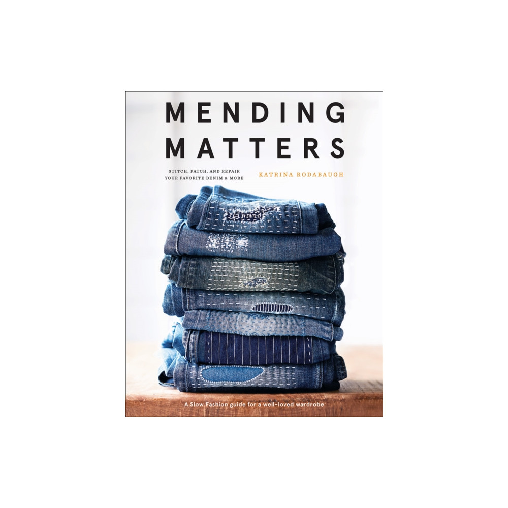 Produktbild för Mending Matters: Stitch, Patch, and Repair Your Favorite Denim & More (inbunden, eng)