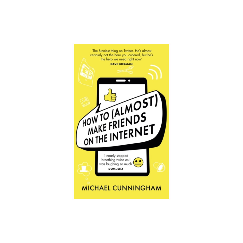 Produktbild för How to (Almost) Make Friends on the Internet (inbunden, eng)