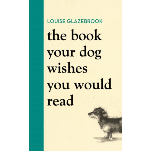 Orion Publishing Co The Book Your Dog Wishes You Would Read (inbunden, eng)