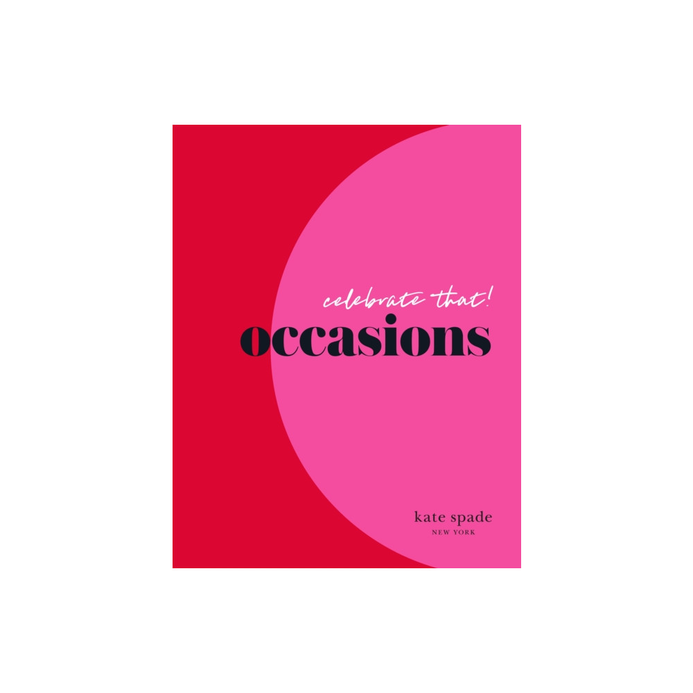 Produktbild för kate spade new york celebrate that: occasions (inbunden, eng)