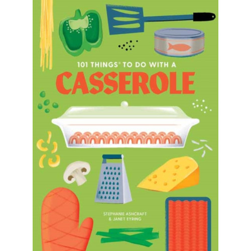 Gibbs M. Smith Inc 101 Things to do with a Casserole, new edition (bok, spiral, eng)