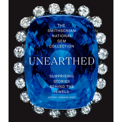 Abrams The Smithsonian National Gem Collection—Unearthed: Surprising Stories Behind the Jewels (häftad, eng)