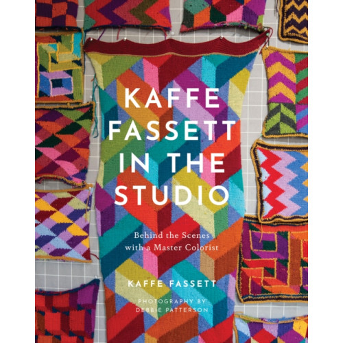 Abrams Kaffe Fassett in the Studio: Behind the Scenes with a Master Colorist (inbunden, eng)