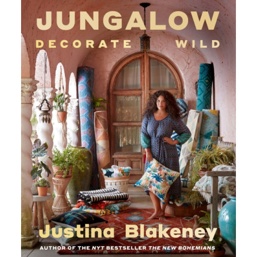 Abrams Jungalow: Decorate Wild: The Life and Style Guide (inbunden, eng)