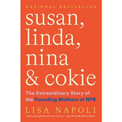 Abrams Susan, Linda, Nina & Cokie: The Extraordinary Story of the Founding Mothers of NPR (häftad, eng)