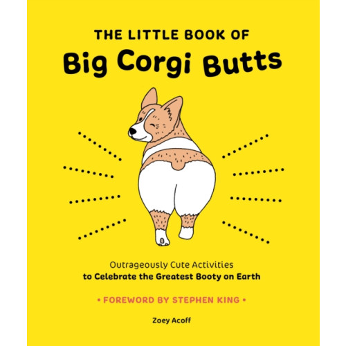 Abrams The Little Book of Big Corgi Butts: Outrageously Cute Activities to Celebrate the Greatest Booty on Earth (häftad, eng)