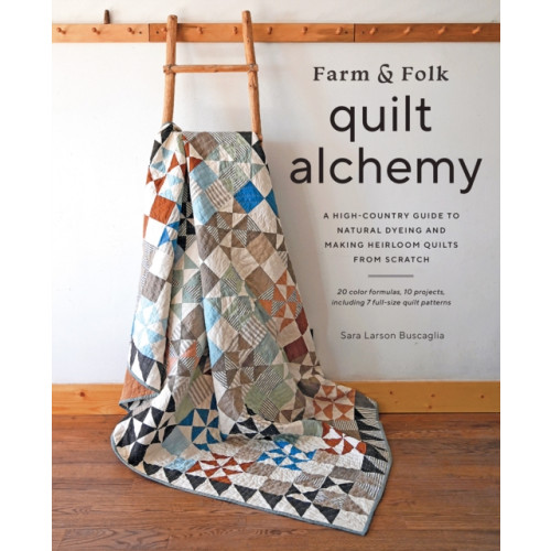 Abrams Farm & Folk Quilt Alchemy (inbunden, eng)