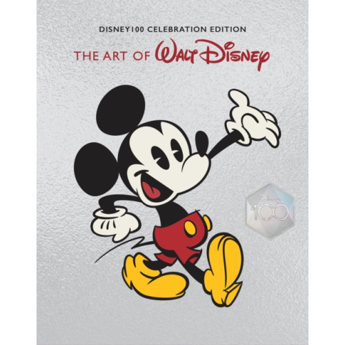 Abrams The Art of Walt Disney: From Mickey Mouse to the Magic Kingdoms and Beyond (Disney 100 Celebration Edition) (inbunden, eng)