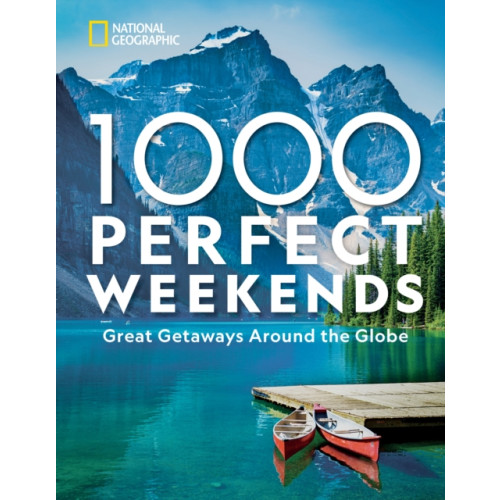 NATIONAL GEOGRAPHIC SOCIETY 1,000 Perfect Weekends (inbunden, eng)