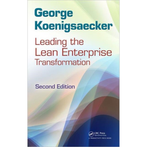 Taylor & francis inc Leading the Lean Enterprise Transformation (inbunden, eng)