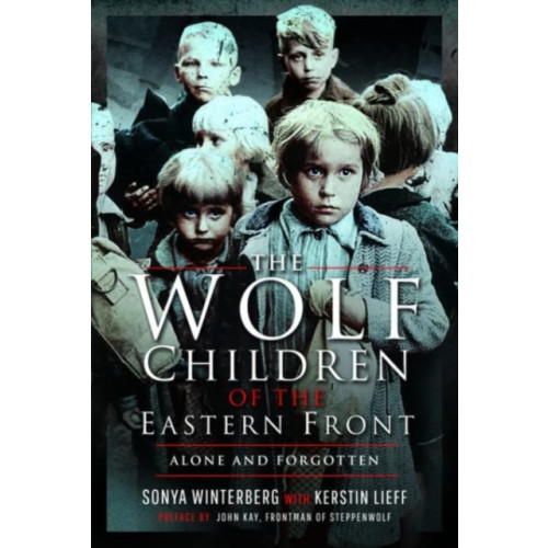 Pen & Sword Books Ltd The Wolf Children of the Eastern Front (inbunden, eng)