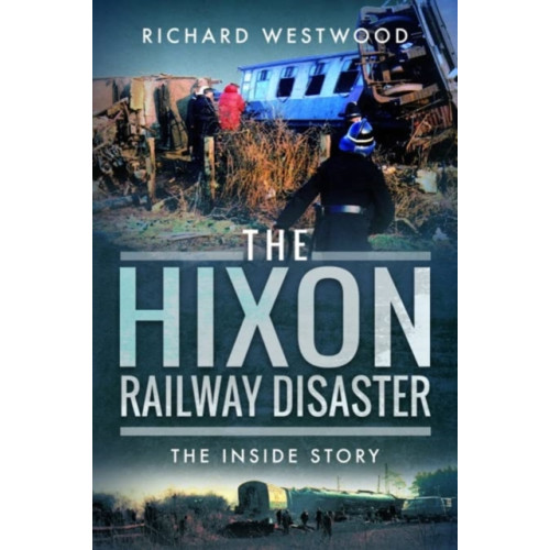 Pen & Sword Books Ltd The Hixon Railway Disaster (häftad, eng)