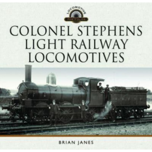 Pen & Sword Books Ltd Colonel Stephens Light Railway Locomotives (inbunden, eng)