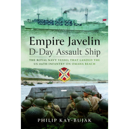 Pen & Sword Books Ltd Empire Javelin, D-Day Assault Ship (inbunden, eng)