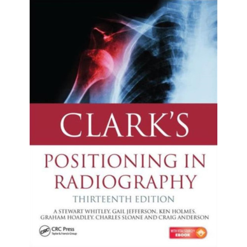 Taylor & francis ltd Clark's Positioning in Radiography 13E (inbunden, eng)